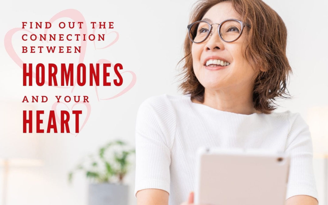 The Connection Between Hormones & Your Heart